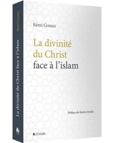 La divinité du Christ face à l'islam - Rémi Gomez