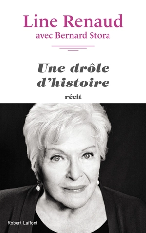 Une drôle d'histoire : récit - Line Renaud