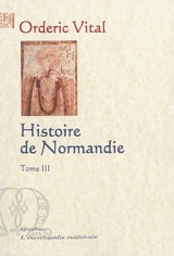 Histoire de Normandie. Vol. 3 - Orderic Vital