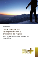 Guide pratique sur l'évangelisation et la croissance de l'église - Moïse Kabongo