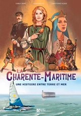 La Charente-Maritime : une histoire entre terre et mer - Charly Damm