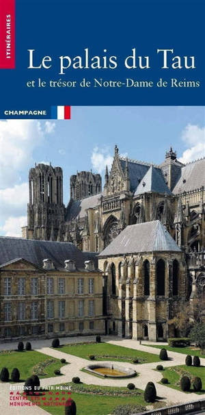 Le palais du Tau et le trésor de Notre-Dame de Reims - Patrick Demouy