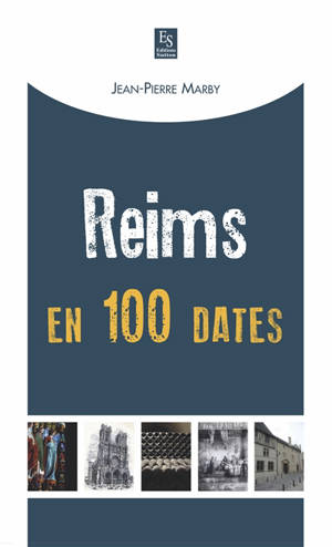 Reims en 100 dates - Jean-Pierre Marby