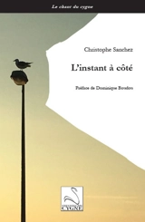 L'instant à côté - Christophe Sanchez