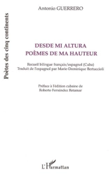 Desde mi altura. Poèmes de ma hauteur - Antonio Guerrero