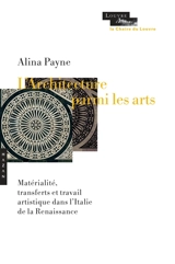 L'architecture parmi les arts : matérialité, transferts et travail artistique dans l'Italie de la Renaissance - Alina Alexandra Payne
