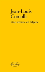 Une terrasse en Algérie - Jean-Louis Comolli