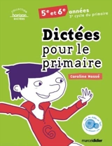 Dictées pour le primaire : 5e et 6e années - Caroline Massé