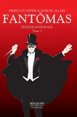 Fantômas : édition intégrale. Vol. 2 - Pierre Souvestre
