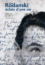 Stanislas Rodanski : éclats d'une vie - Bernard Cadoux
