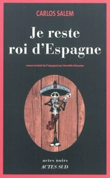 Je reste roi d'Espagne - Carlos Salem