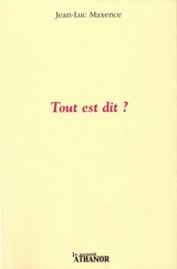 Tout est dit ? - Jean-Luc Maxence