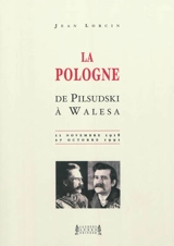 La Pologne de Pilsudski à Walesa : 11 novembre 1918-27 octobre 1991 - Jean Lorcin