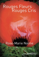 Rouges fleurs, rouges cris - Rose-Marie Naime