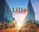 Lille : de briques et de lumière. Lille : city of bricks & light - Christine Lemaire-Duthoit
