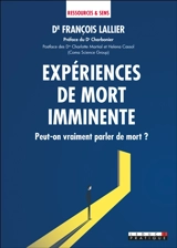 Expériences de mort imminente : peut-on vraiment parler de mort ? - François Lallier