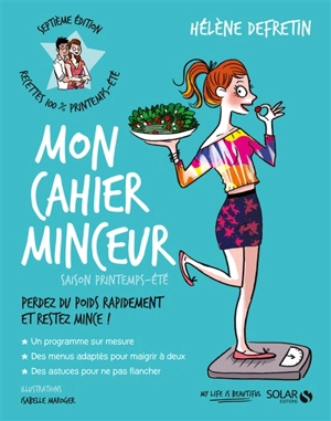 Mon cahier minceur : saison printemps-été : perdez du poids rapidement et restez mince ! - Hélène Defretin