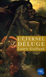 L'éternel déluge - Lauric Guillaud