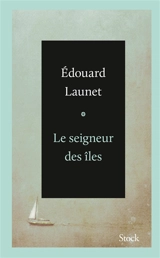 Le seigneur des îles - Edouard Launet