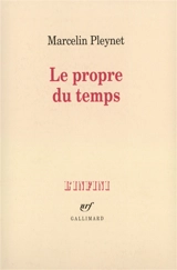 Le propre du temps - Marcelin Pleynet
