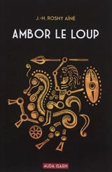 Ambor le loup - J.-H. Rosny aîné