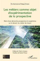 Les métiers comme objet d'expérimentation de la prospective : récit d'une démarche prospective et coopérative sur le devenir du métier de maçon - Eric Bertrand