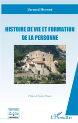 Histoire de vie et formation de la personne - Bernard Honoré