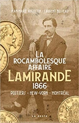 La rocambolesque affaire Lamirande : 1866 : Poitiers, New York, Montréal - Jean-Marie Augustin