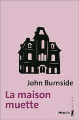 La maison muette - John Burnside