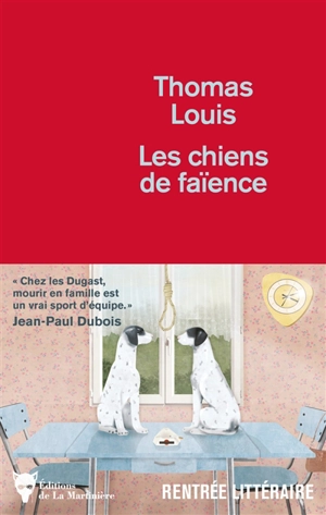 Les chiens de faïence - Thomas Louis