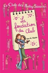 Le Club des baby-sitters. La fondation du Club. L'idée géniale de Kristy - Ann M. Martin
