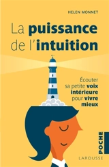 La puissance de l'intuition : écouter sa petite voix intérieure pour vivre mieux - Helen Monnet