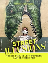 Street illusions : trompe-l'oeil et jeux d'optique dans le street art - Chrixcel
