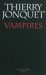 Vampires : roman noir - Thierry Jonquet