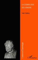 La cosmologie des ioniens - Ivan Gobry