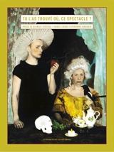 Tu l'as trouvé où, ce spectacle ? : précis de glanage théâtral - Agnès Limbos