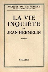 La vie inquiète de Jean Hermelin - Jacques de Lacretelle