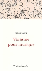 Vacarme pour musique - Brian Brett