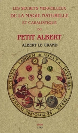 Les secrets merveilleux de la magie naturelle et cabalistique du petit Albert
