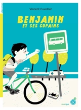 Benjamin et ses copains - Vincent Cuvellier