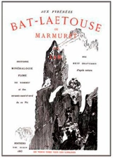 Aux Pyrénées : Bat-Laetouse ou Marmuret : histoire, minéralogie, flore du sommet et des versants ouest et nord de ce pic, avec huit gravures d'près nature - Roger de Bouillé
