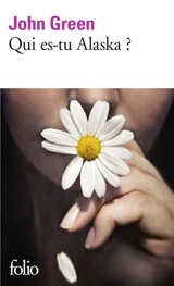 Qui es-tu Alaska ? - John Green