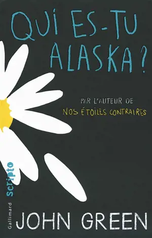 Qui es-tu Alaska ? - John Green