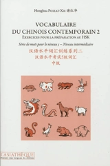 Vocabulaire du chinois contemporain : exercices pour la préparation au HSK. Vol. 2. Série de mots pour le niveau 5, niveau intermédiaire - Hong hua Xie-Poizat