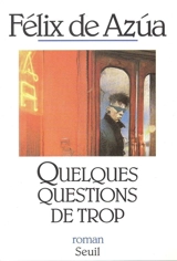 Quelques questions de trop - Félix de Azua
