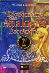 Dictionnaire des analogies ésotériques - Vincent Lauvergne