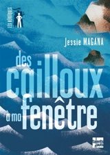 Des cailloux à ma fenêtre - Jessie Magana