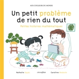 Un petit problème de rien du tout : petites histoires mathématiques - Nathalie Sayac