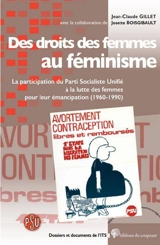 Des droits des femmes au féminisme : la participation du Parti socialiste unifié à la lutte des femmes pour leur émancipation (1960-1990) - Jean-Claude Gillet