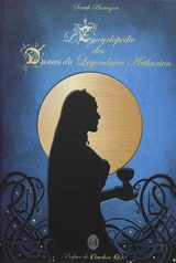 L'encyclopédie des dames du légendaire arthurien - Sarah Bertagna